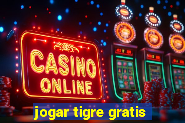 jogar tigre gratis